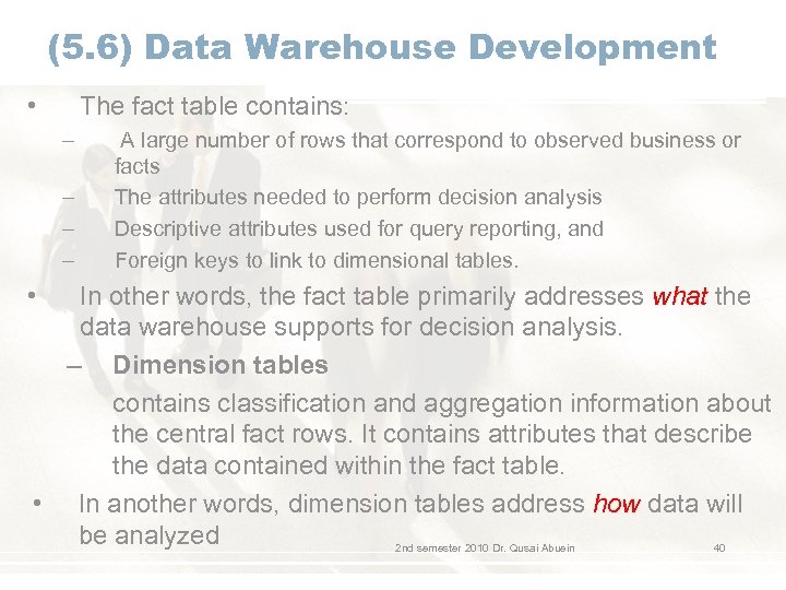 (5. 6) Data Warehouse Development • The fact table contains: – – • A