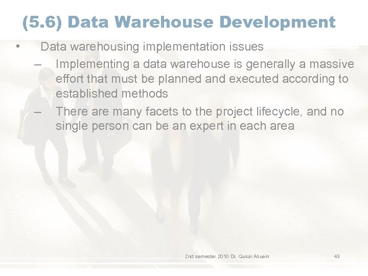 (5. 6) Data Warehouse Development • Data warehousing implementation issues – Implementing a data
