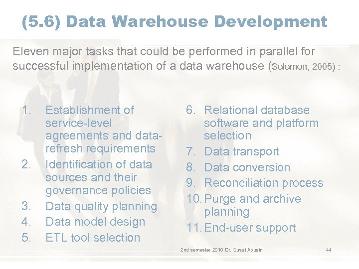 (5. 6) Data Warehouse Development Eleven major tasks that could be performed in parallel