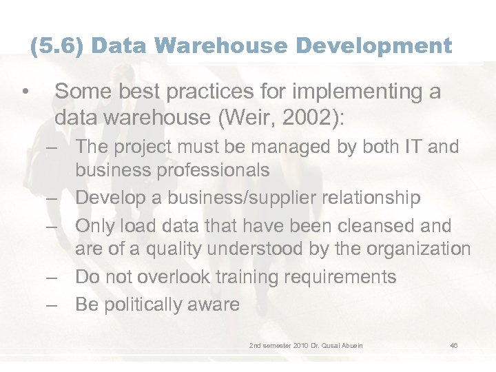 (5. 6) Data Warehouse Development • Some best practices for implementing a data warehouse
