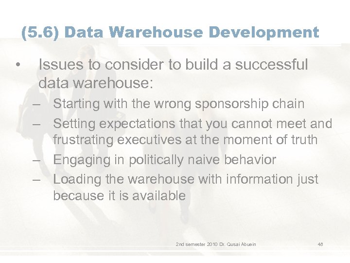 (5. 6) Data Warehouse Development • Issues to consider to build a successful data