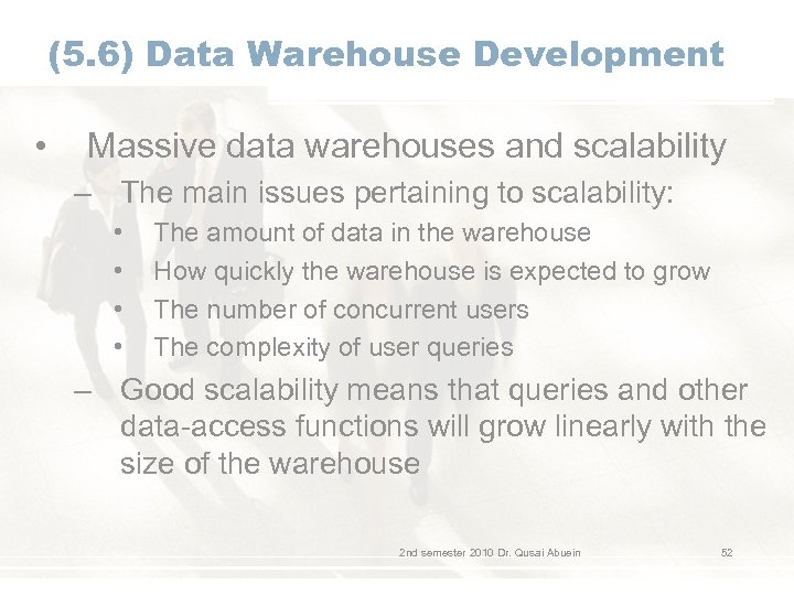 (5. 6) Data Warehouse Development • Massive data warehouses and scalability – The main