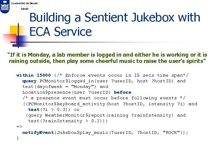 Universidad de Deusto. . ESIDE Building a Sentient Jukebox with ECA Service “If it