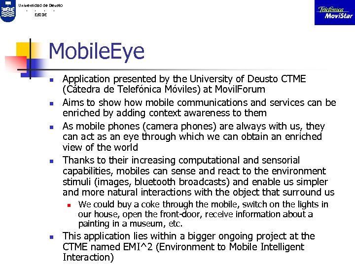 Universidad de Deusto. . ESIDE Mobile. Eye n n Application presented by the University