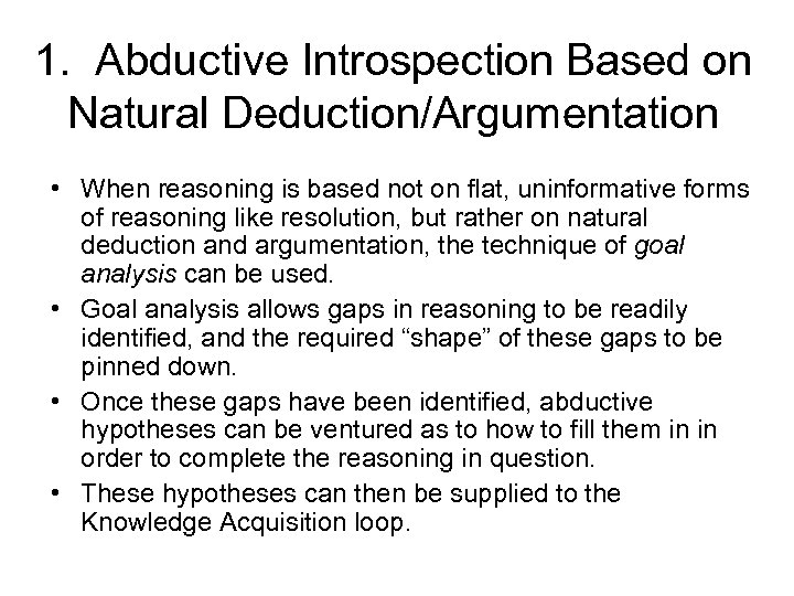 1. Abductive Introspection Based on Natural Deduction/Argumentation • When reasoning is based not on