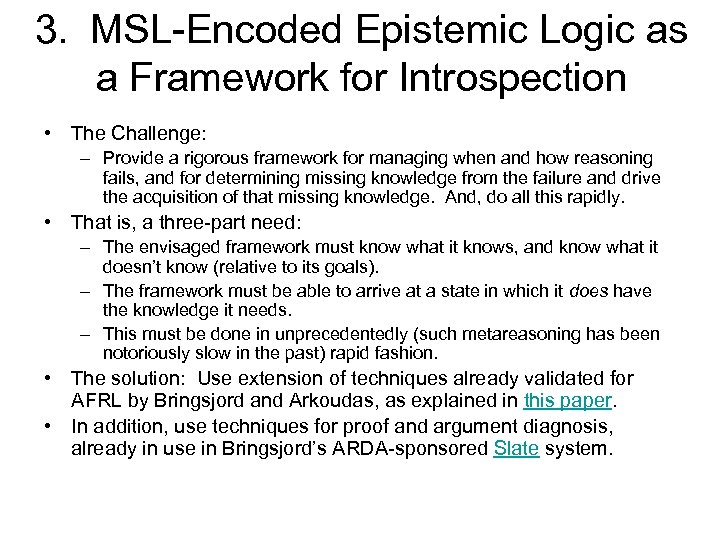 3. MSL-Encoded Epistemic Logic as a Framework for Introspection • The Challenge: – Provide