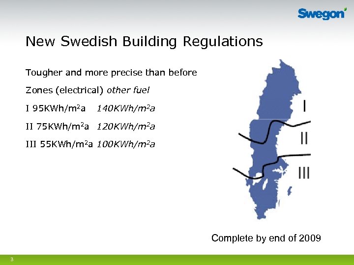 New Swedish Building Regulations Tougher and more precise than before Zones (electrical) other fuel