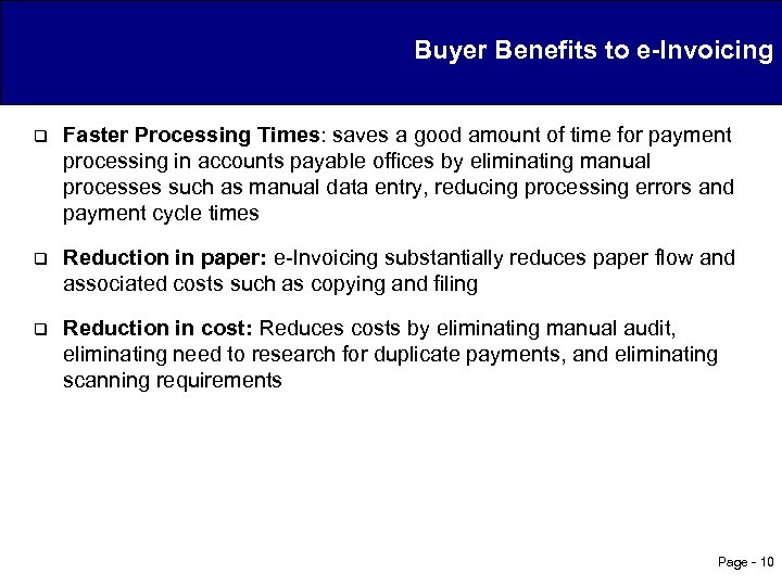 Buyer Benefits to e-Invoicing q Faster Processing Times: saves a good amount of time
