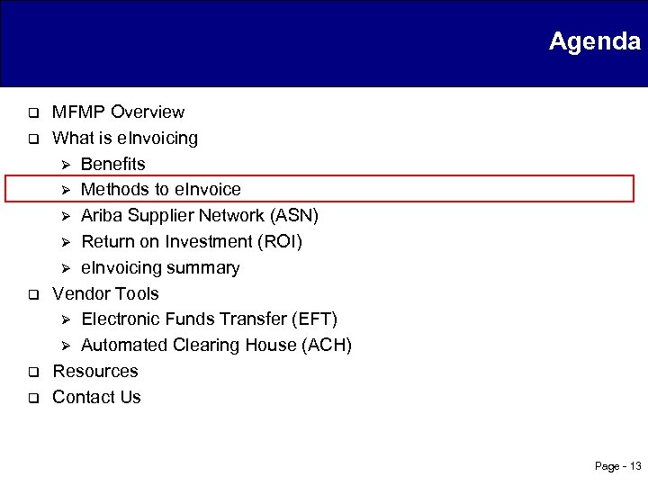 Agenda q q q MFMP Overview What is e. Invoicing Ø Benefits Ø Methods