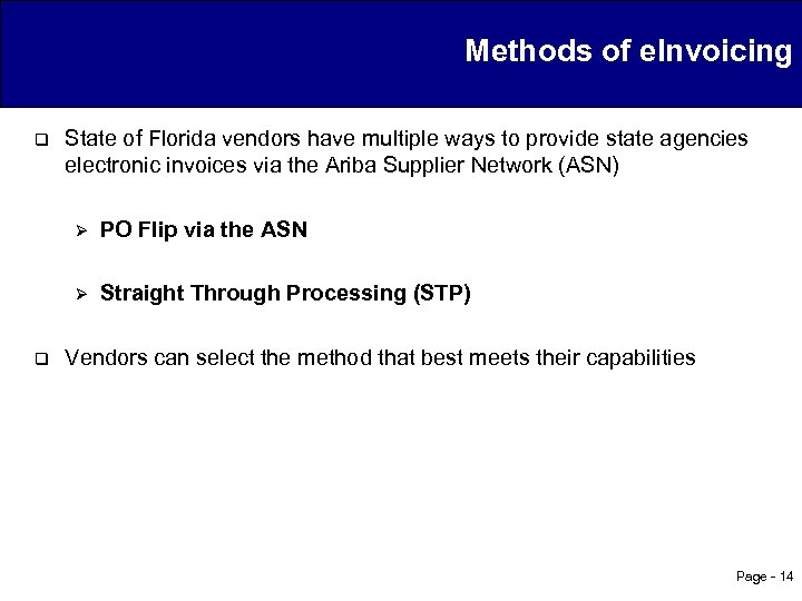 Methods of e. Invoicing q State of Florida vendors have multiple ways to provide