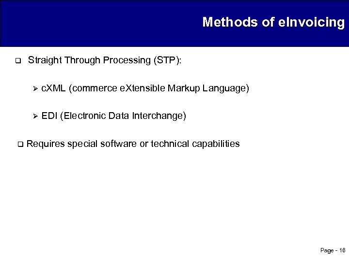 Methods of e. Invoicing q Straight Through Processing (STP): Ø c. XML (commerce e.