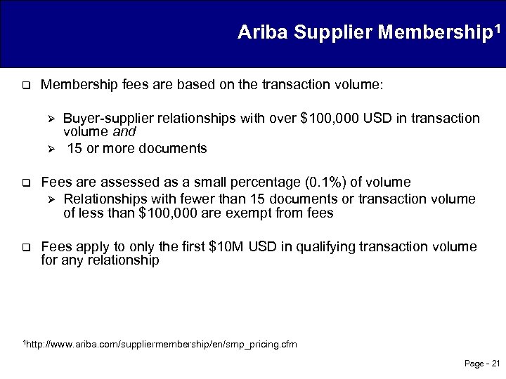 Ariba Supplier Membership 1 q Membership fees are based on the transaction volume: Ø