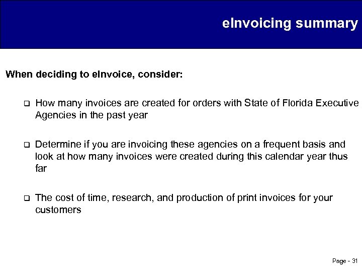 e. Invoicing summary When deciding to e. Invoice, consider: q How many invoices are