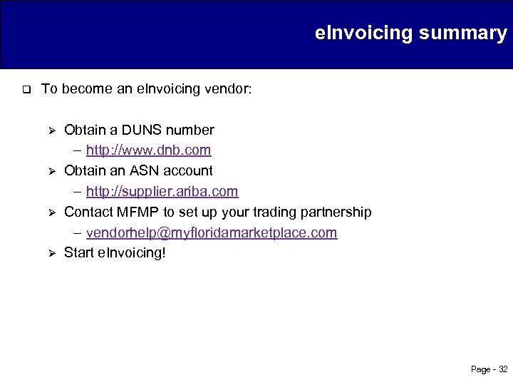 e. Invoicing summary q To become an e. Invoicing vendor: Ø Ø Obtain a