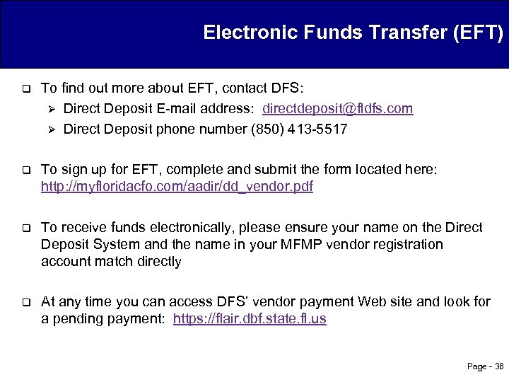 Electronic Funds Transfer (EFT) q To find out more about EFT, contact DFS: Ø
