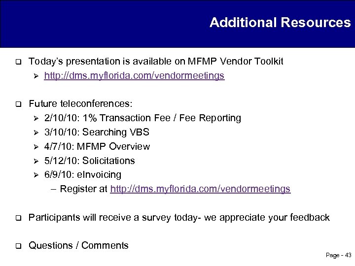 Additional Resources q Today’s presentation is available on MFMP Vendor Toolkit Ø http: //dms.