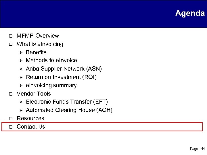 Agenda q q q MFMP Overview What is e. Invoicing Ø Benefits Ø Methods