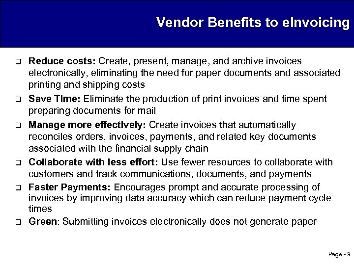 Vendor Benefits to e. Invoicing q q q Reduce costs: Create, present, manage, and