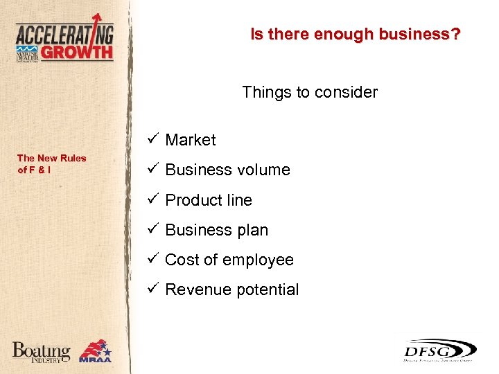 Is there enough business? Things to consider ü Market The New Rules of F