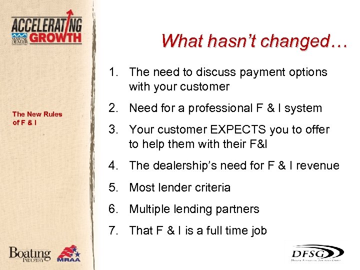 What hasn’t changed… 1. The need to discuss payment options with your customer The