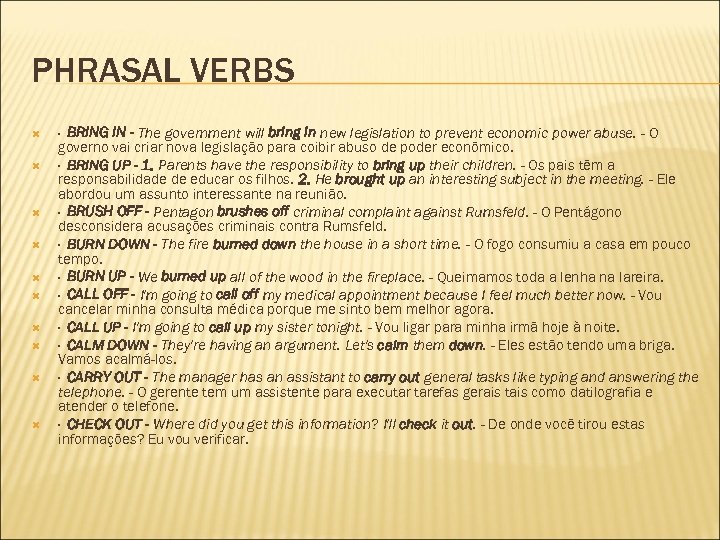 PHRASAL VERBS · BRING IN - The government will bring in new legislation to