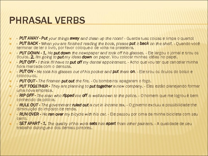 PHRASAL VERBS · PUT AWAY - Put your things away and clean up the