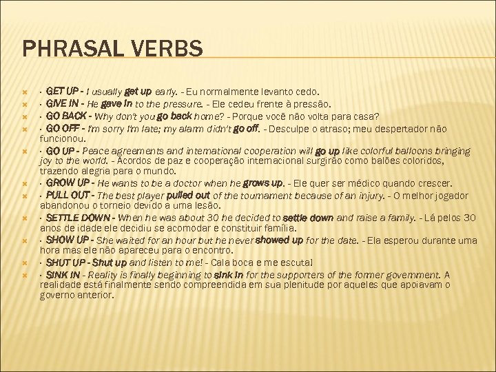 PHRASAL VERBS · GET UP - I usually get up early. - Eu normalmente