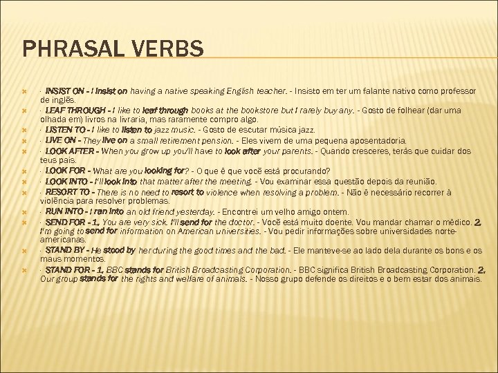 PHRASAL VERBS · INSIST ON - I insist on having a native speaking English
