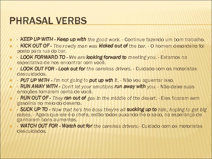 PHRASAL VERBS · KEEP UP WITH - Keep up with the good work. -