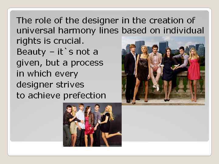 The role of the designer in the creation of universal harmony lines based on