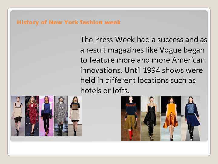 History of New York fashion week The Press Week had a success and as