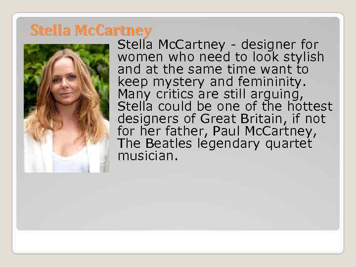 Stella Mc. Cartney - designer for women who need to look stylish and at