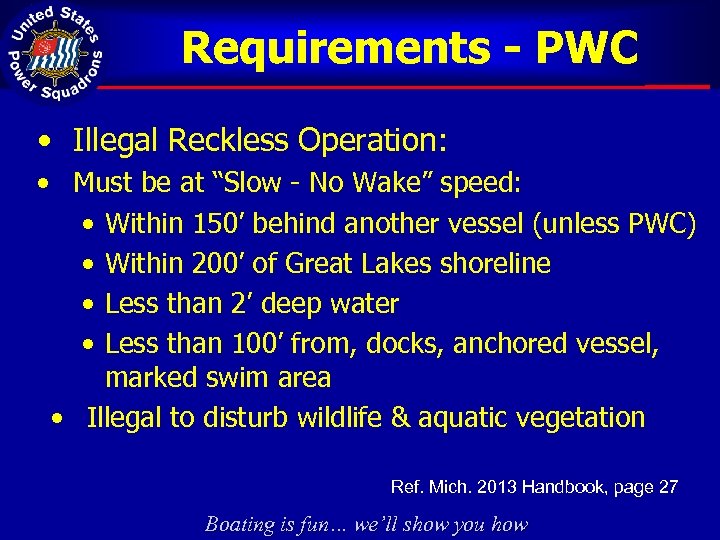 Requirements - PWC • Illegal Reckless Operation: • Must be at “Slow - No