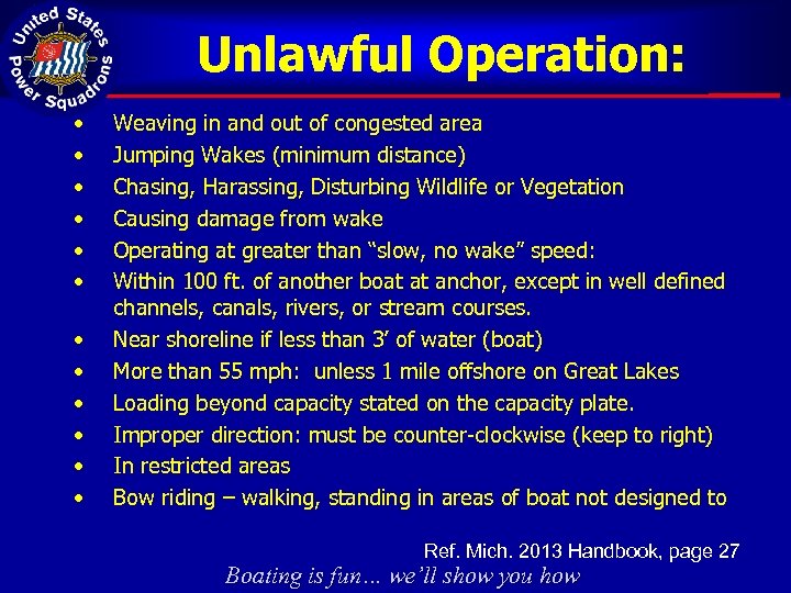 Unlawful Operation: • • • Weaving in and out of congested area Jumping Wakes