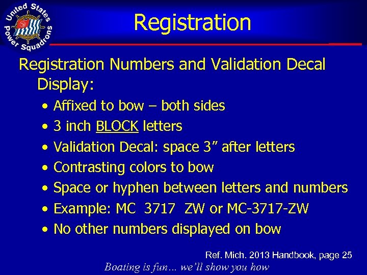 Registration Numbers and Validation Decal Display: • • Affixed to bow – both sides