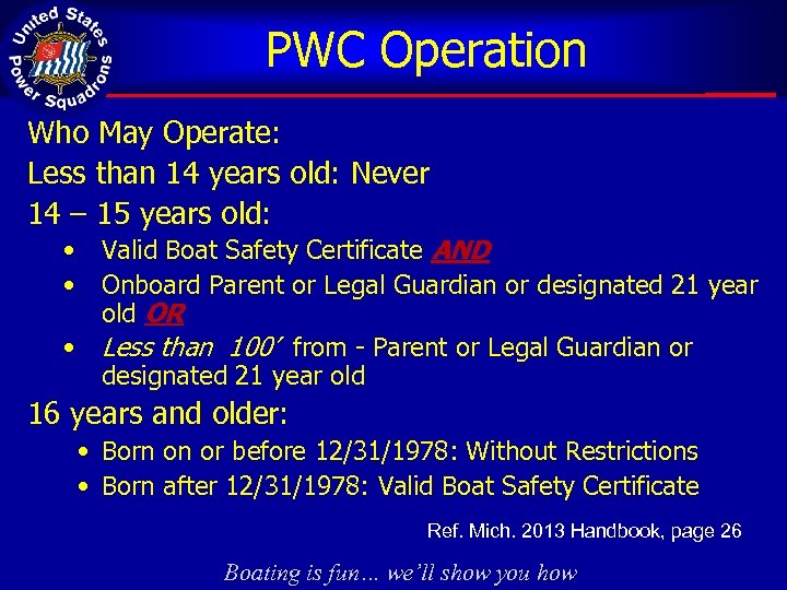 PWC Operation Who May Operate: Less than 14 years old: Never 14 – 15