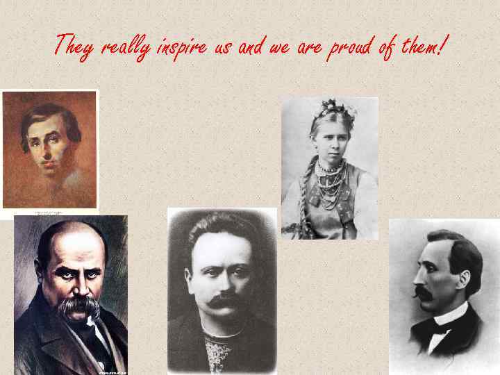 They really inspire us and we are proud of them! 