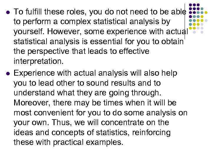 l l To fulfill these roles, you do not need to be able to