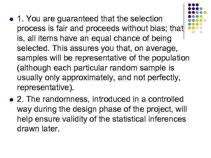l l 1. You are guaranteed that the selection process is fair and proceeds