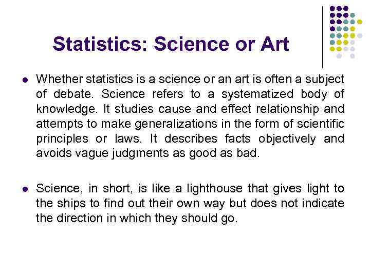 Statistics: Science or Art l Whether statistics is a science or an art is
