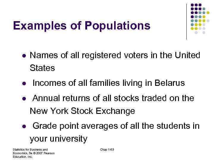 Examples of Populations l Names of all registered voters in the United States l