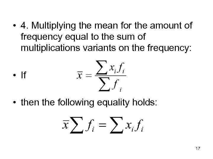  • 4. Multiplying the mean for the amount of frequency equal to the
