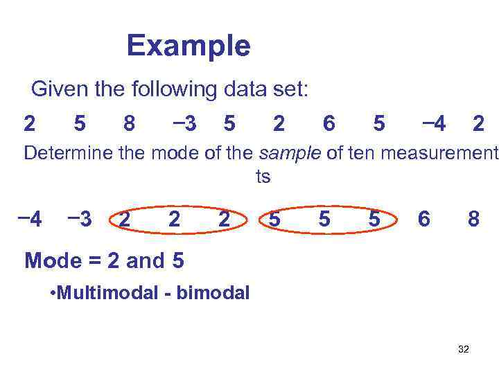 Example Given the following data set: 2 5 8 − 3 5 2 6