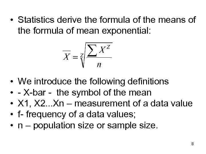  • Statistics derive the formula of the means of the formula of mean