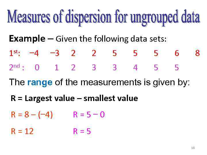 Example – Given the following data sets: 1 st: − 4 − 3 2