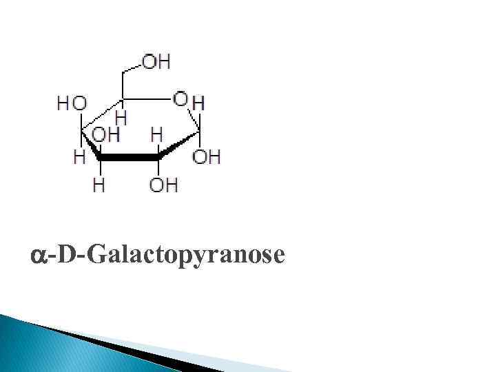 a-D-Galactopyranose 