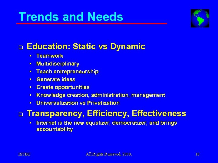 Trends and Needs q Education: Static vs Dynamic • • q Teamwork Multidisciplinary Teach