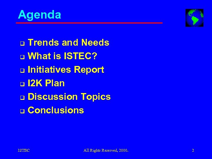Agenda q q q Trends and Needs What is ISTEC? Initiatives Report I 2