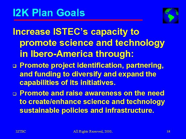 I 2 K Plan Goals Increase ISTEC’s capacity to promote science and technology in