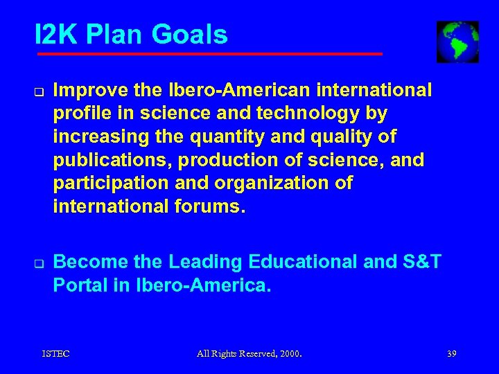 I 2 K Plan Goals q q Improve the Ibero-American international profile in science